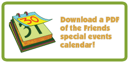 Download a PDF of the Friends special events calendar!